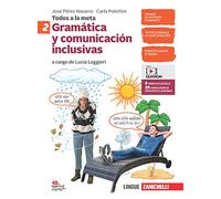 Todos a la meta. Gramática y comunicación inclusivas. Per la Scuola media. Con e-book. Con espansione online (Vol. 2)