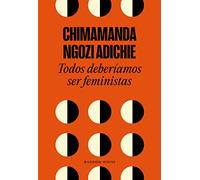 Todos deberíamos ser feministas [Lingua spagnola]