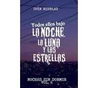 Todos ellos bajo la Noche, la Luna y las Estrellas