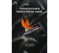 Todos estamos sediento de amor: poemas y reflexiones