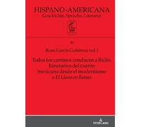 Todos Los Caminos Conducen a Rulfo. Itinerarios del Cuento Me (Copertina rigida)