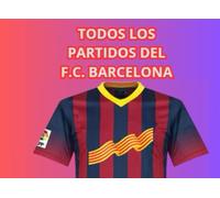 TODOS LOS PARTIDOS DEL F.C. BARCELONA