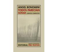 Todos parecían soñar : cuentos completos