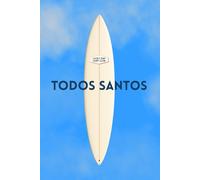 Todos SantosBig Wave Surf Notebook: 120 Pages Surf Journal| Big Wave Surf Spot Logbook |Surfing Travel Notebook for Surfers & Ocean Lover: Created by ... Wave Riders, Ocean Lovers & Adventure Seekers