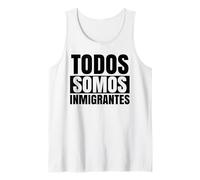 Todos Somos Inmigrantes La Migra Latino Messico Raza Chicano Canotta