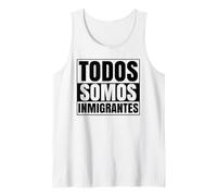 Todos Somos Inmigrantes La Migra Latino Messico Raza Chicano Canotta