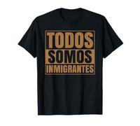 Todos Somos Inmigrantes La Migra Latino Messico Raza Chicano Maglietta