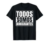 Todos Somos Inmigrantes La Migra Latino Messico Raza Chicano Maglietta