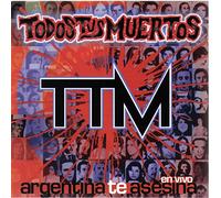 Todos Tus Muertos - En Vivo