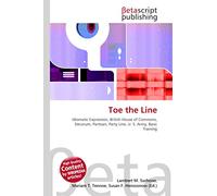 Toe the Line: Idiomatic Expression, British House of Commons, Decorum, Partisan, Party Line, U. S. Army, Basic Training