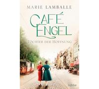 Marie Lamballe Café Engel: Töchter der Hoffnung - Saga um eine Wiesb (Tascabile)