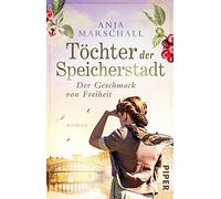 Töchter der Speicherstadt - Der Geschmack von Freiheit: Roman | Historischer Roman über eine Hamburger Kaffee-Dynastie: 2