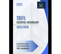 TOEFL Essential Vocabulary: The definitive guide to mastering the TOEFL vocabulary