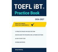 TOEFL iBT 2026 Complete Practice System: 40 Full Practice Packs, Audio Access, Reading-Listening-Speaking-Writing, High-Score Strategies for 100+