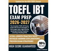 TOEFL IBT EXAM PREP 2026-2027: The Complete TOEFL iBT Study Guide with Proven Strategies, 4 Full-Length Tests, High-Scoring Speaking & Writing Templates, Listening & Reading Drills