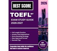 TOEFL iBT® EXAM STUDY GUIDE 2026-2027: An All-In-One Resource With 600+ Practice Questions, Full-Length Tests, And Proven Strategies