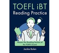 TOEFL iBT Reading Practice: Master the Reading Section of the TOEFL Exam!