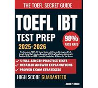 TOEFL iBT Test Prep 2025-2026: The Complete TOEFL iBT Study Guide with Proven Strategies, 5 Full-Length Tests, High-Scoring Speaking & Writing ... Essential Vocabulary & Idioms for Top Scores
