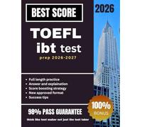 TOEFL IBT TEST PREP 2026-2027: Unofficial TOEFL Study Guide with Practice Questions, Academic Vocabulary, and Score-Boosting Test Strategies for High TOEFL Scores