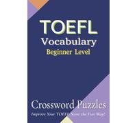 TOEFL Vocabulary Crossword Puzzles: Crossword Puzzles with Easy to Read Print about TOEFL Vocabulary, Beginner Level : 60 points, ESL Vocabulary and ... Gift for Vacations, Holidays and Free Times