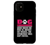 Toelettatore per cani, toelettatore per animali domestici, cura dei cuccioli, divertente toelettatura del cane Custodia per iPhone 11