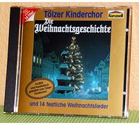 Tölzer Kinderchor - Die Weihnachtsgeschichte und 14 weihnachtliche Lieder erzählt und gesungen (KARUSSELL ADD 833398-2)