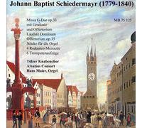 Tölzer Knabenchor, - Johann Baptist Schiedermayr (1749-1840)