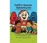 ToFE's Soccer Adventures - Mini-Series Collection (Books 1 - 3)