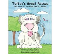 Toffee's Great Rescue: The Courage of a Pup and the Power of Community