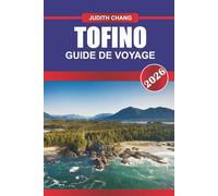 TOFINO Guide de voyage 2026: Surfez sur des vagues accidentées et explorez les forêts tropicales de l'île de Vancouver.
