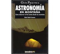 Tófol Tobal Guía práctica de astronomía en montaña : cómo observar la Vía Láctea