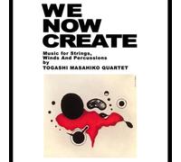 Togashi Masahiko Qua - We Now Create - Music For Strings, Winds