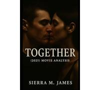 Together (2025) Movie Analysis: Exploring Love, Fear, and Flesh in Michael Shanks’ Unforgettable Debut