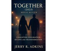 Together (2025) movie review: A Haunting Exploration of Love and Transformation