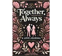 Together Always: A Couples Journal with Prompts to Deepen Your Love & Cherish Every Moment