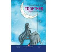 Together. Amare e cambiare insieme - [Kimerik Casa Editrice]