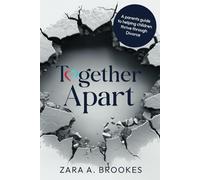 Together Apart: A Parents' Guide to Helping Children Thrive Through Divorce