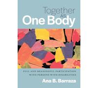 Together As One Body: Full and Meaningful Participation With Persons With Disabilities