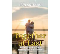Together at Last: Strengthening Your Marriage in Retirement