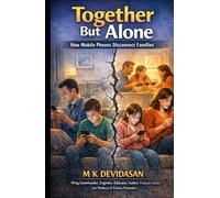 Together but Alone: How Mobile Phones Disconnect Families