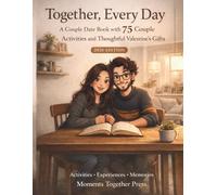 TOGETHER, EVERY DAY: A Couple Date Book with 75 Couple Activities and Thoughtful Valentine’s Day Gifts