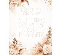Together Forever: A Lifetime Couples Goal Planner