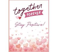 Together Forever - Writing Journal: Ruled, 120 Premium Colour Pages, 90 GSM: Featuring motivational quotes on every page and an elegant design