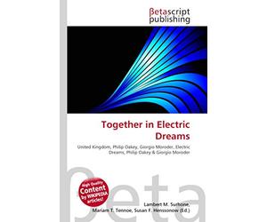 Together in Electric Dreams: United Kingdom, Philip Oakey, Giorgio Moroder, Electric Dreams, Philip Oakey & Giorgio Moroder