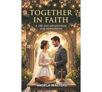 Together in Faith: A 100-Day Devotional for Newlyweds