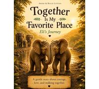 Together Is My Favorite Place: Eli's Journey