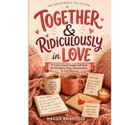 Together & Ridiculously in Love: A Funny-Sweet Couples Gift Book with Love Notes, Inside Jokes, Silly Prompts, Mini Date Ideas, Memory-Lane Questions, and Reasons You’re Still My Favorite Person