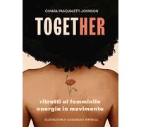 Together. Ritratti al femminile. Energia in movimento