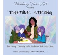 Together Strong: Embracing Friendship with Kindness and Acceptance: 2