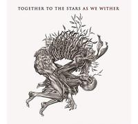 TOGETHER TO THE STAR - AS WE WITHER LTD.DIGI - CD - K72z